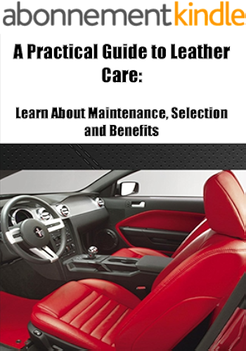 Download A Practical Guide to Leather Care: Learn About Maintenance, Selection and Benefits (English Edition) PDF