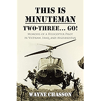 This is Minuteman: Two-Three... Go!: Memoirs of a Helicopter Pilot in Vietnam, Iraq, and Afghanistan book cover