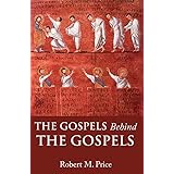 The Gospels Behind the Gospels