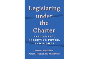 Legislating under the Charter: Parliament, Executive Power, and Rights