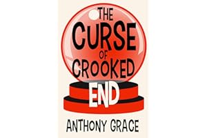The Curse of Crooked End: A Cozy Mystery Adventure with an Unlikely Crime-Solving Duo and a Suspicious String of Misfortunes 