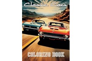Classic Cars Coloring Book: American Cars Coloring Book for All Ages with 30 Vintage Muscle Cars Drawings from the 60s, 70s and 80s