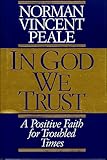 In God We Trust: A Positive Faith for Troubled Times