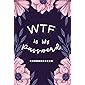 WTF Is My Password: Password Book Log Book AlphabeticalPocket Size Purple Flower Cover Black Frame 6" x 9" (Password…
