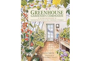 Greenhouse Gardener's Companion, Revised and Expanded Edition: Growing Food & Flowers in Your Greenhouse or Sunspace