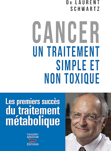 Download Cancer : un traitement simple et non toxique: Les premiers succès du traitement métabolique (Médecine) PDF