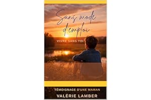 Sans mode d'emploi: Vivre sans Toi (French Edition)