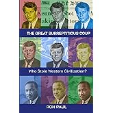 The Great Surreptitious Coup: Who Stole Western Civilization?