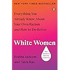 White Women: Everything You Already Know About Your Own Racism and How to Do Better