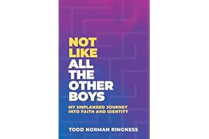 Not Like All the Other Boys: My Unplanned Journey Into Faith and Identity