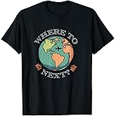 World Traveler, Wanderlust Where to Next Around The Globe T-Shirt