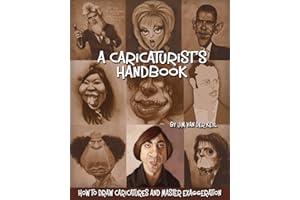 A Caricaturist's Handbook: How to Draw Caricatures and Master Exaggeration