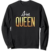 Aries Queen / Aries Women Birthday Astrology Sign Design Sweatshirt