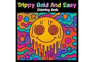 Trippy Bold and Easy Coloring Book: A Psychedelic Coloring Adventure with Bold Lines and Simple Designs for Stress Relief, Re