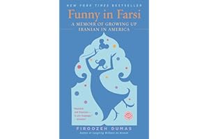 Funny in Farsi: A Memoir of Growing Up Iranian in America