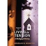 Living in Tension, 2 Volume Set: A Theology of Ministry