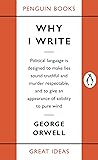 Why I Write (Penguin Great Ideas)