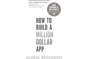 How to Build a Million Dollar App: E-Book Companion To How To Build A Billion Dollar App