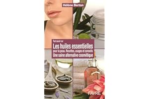 Les huiles essentielles pour la peau - Une saine alternative cosmétique