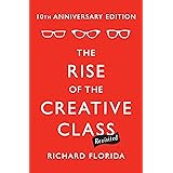 The Rise of the Creative Class--Revisited: 10th Anniversary Edition--Revised and Expanded