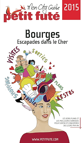 Download Bourges - Escapades dans le Cher 2015 Petit Futé (City Guide) PDF