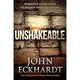 Unshakeable: Dismantle Satan's Plan to Destroy Your Foundation