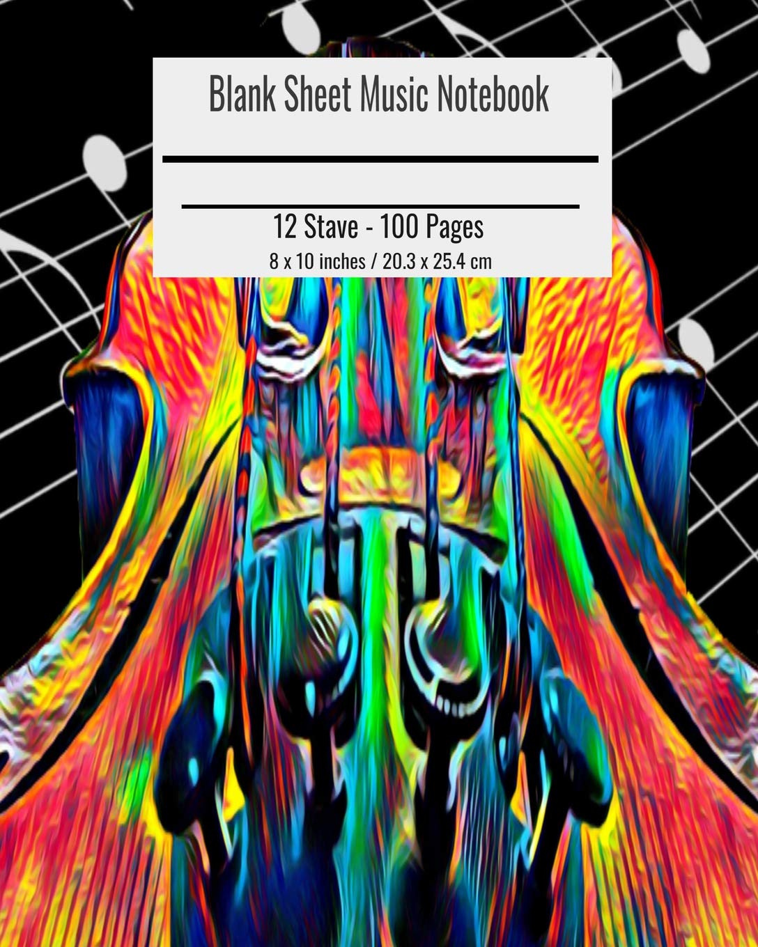 Blank Sheet Music Notebook: Composition Notebook Violin Cover, Music Manuscript Paper, Staff Paper, Musicians Notebook 8 x 10 inches (100 Pages)