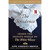 The Residence: Inside the Private World of the White House