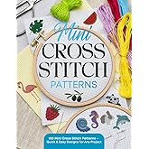 Mini Cross Stitch Patterns: 100 Mini Cross Stitch Patterns – Quick & Easy Designs for Any Project