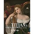 Titian's Vision of Women: Beauty – Love – Poetry