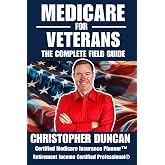 Medicare for Veterans: The Complete Field Guide