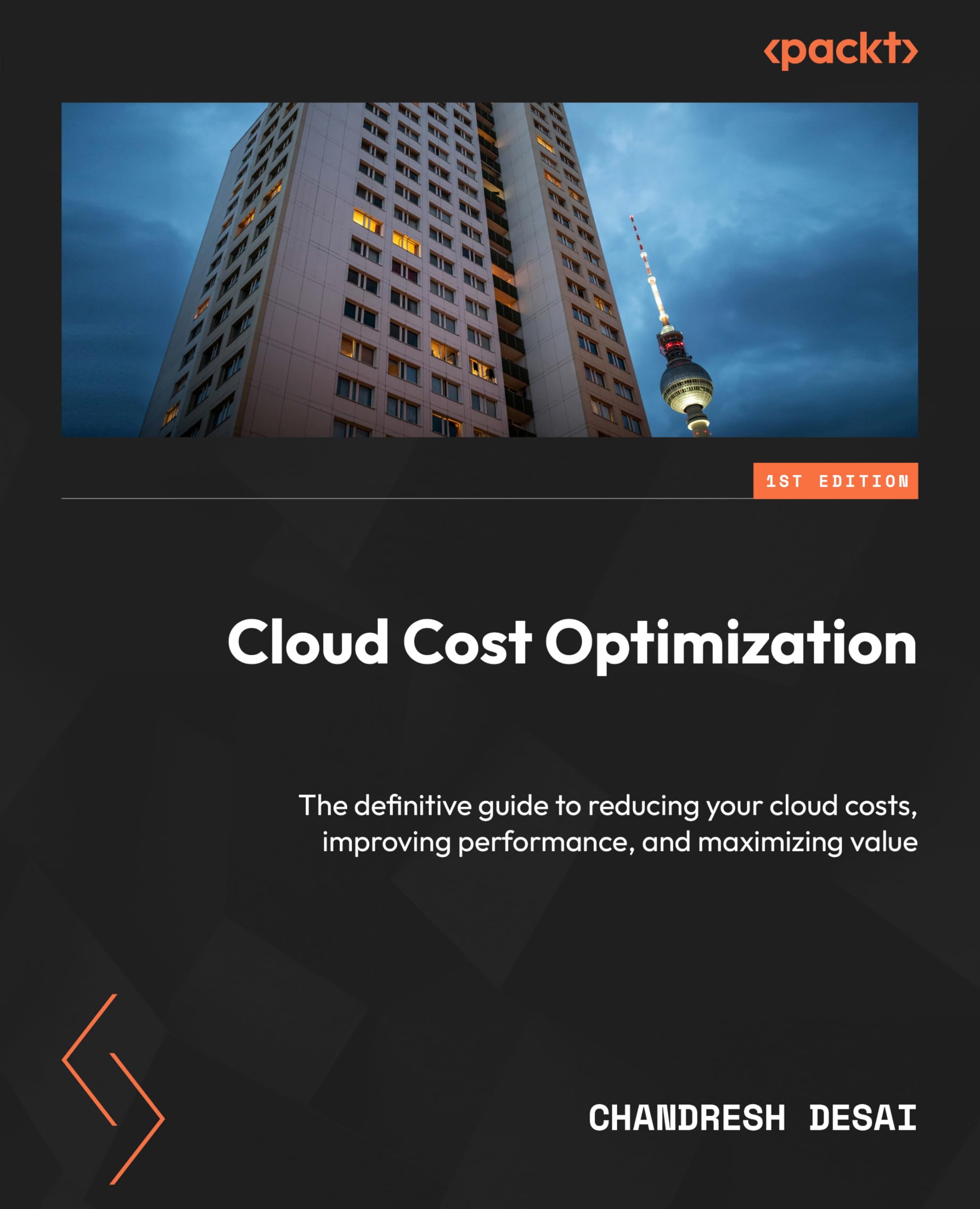 Cloud Cost Optimization: The definitive guide to reducing your cloud costs, improving performance, and maximizing value