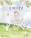 Twirl: God Loves You and Created You with Your Own