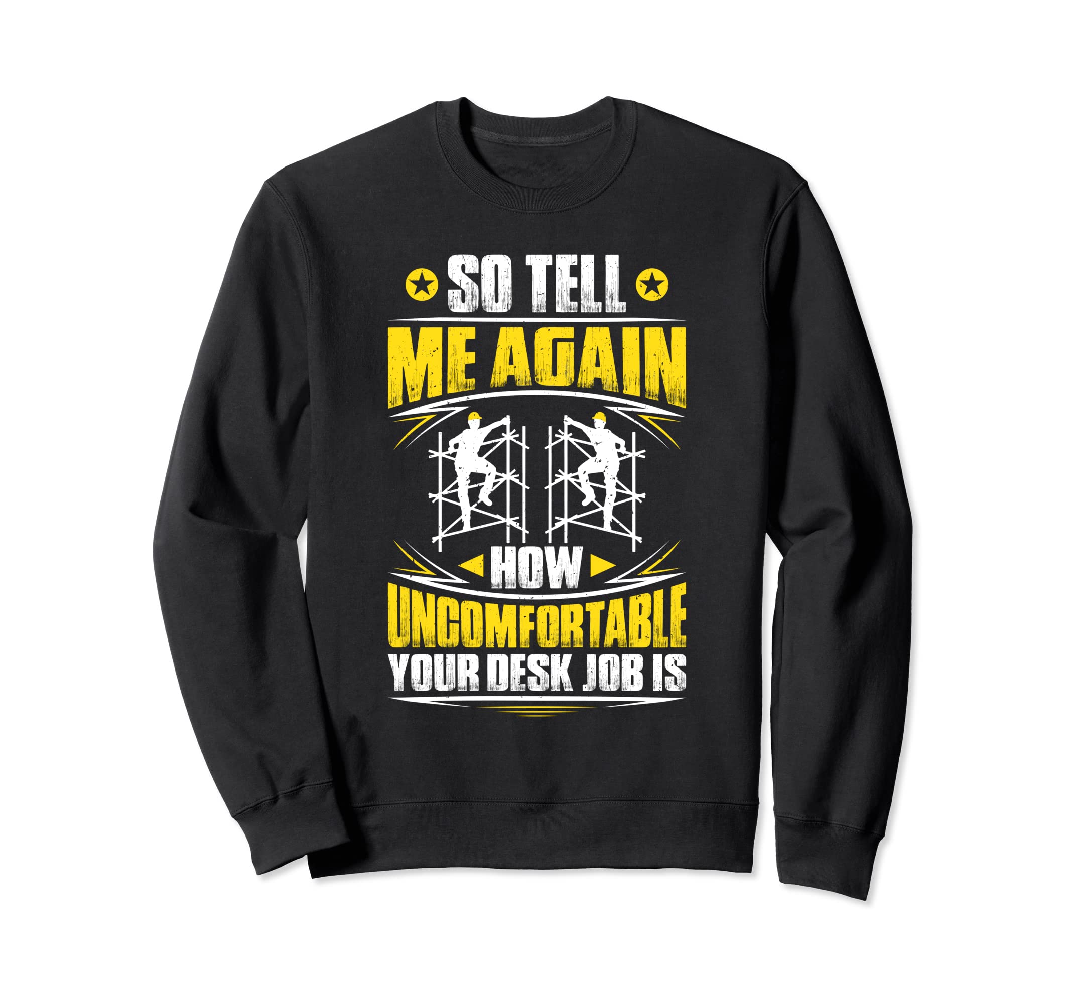 Scaffolding How Uncomfortable Scaffolder Sweatshirt