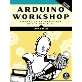 Arduino Workshop, 2nd Edition: A Hands-on Introduction with 65 Projects