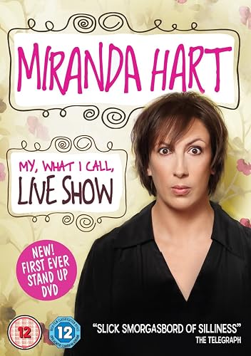 #33 — Miranda Hart - My, What I Call, Live Show [DVD] [2014]