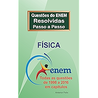 ENEM Física Questões Resolvidas: Não é só o gabarito, é a resolução da questão passo a passo (Portuguese Edition) book cover