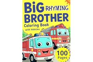 Big Brother Coloring Book with Vehicles: Book for Kids and Toddlers Ages 2-8 Who Will Become the Older SIblings from New Baby (Big Brother Book)