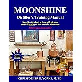 Moonshine Distiller's Training Manual (Distilling Books)