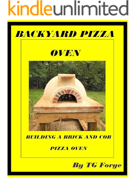 Backyard Pizza Oven Building A Brick And Cob Pizza Oven Kindle
