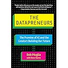 The Datapreneurs: The Promise of AI and the Creators Building Our Future