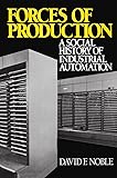Forces of Production: A Social History of Industrial Automation