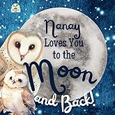 Nanay Loves You to the Moon and Back: A Beautiful Story of Love That Stretches as Far as the Stars