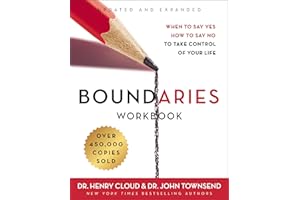 Boundaries Workbook: When to Say Yes, How to Say No to Take Control of Your Life