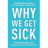 Why We Get Sick: The Hidden Epidemic at the Root of Most Chronic Disease--and How to Fight It