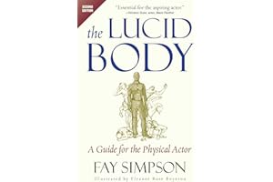 The Lucid Body: A Guide for the Physical Actor