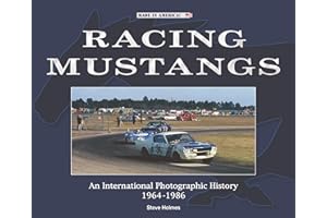 Racing Mustangs: An International Photographic History 1964-1986