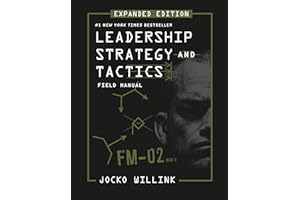 Leadership Strategy and Tactics: Field Manual Expanded Edition