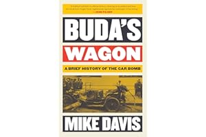 Buda's Wagon: A Brief History of the Car Bomb (Essential Mike Davis)