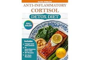 Anti-Inflammatory Cortisol Detox Diet: 30-Day Meal Plan with 80+ Quick & Easy Recipes to Reduce Stress and Belly Fat — Plus 20+ Natural Remedies for Deep Sleep and Hormone Balance